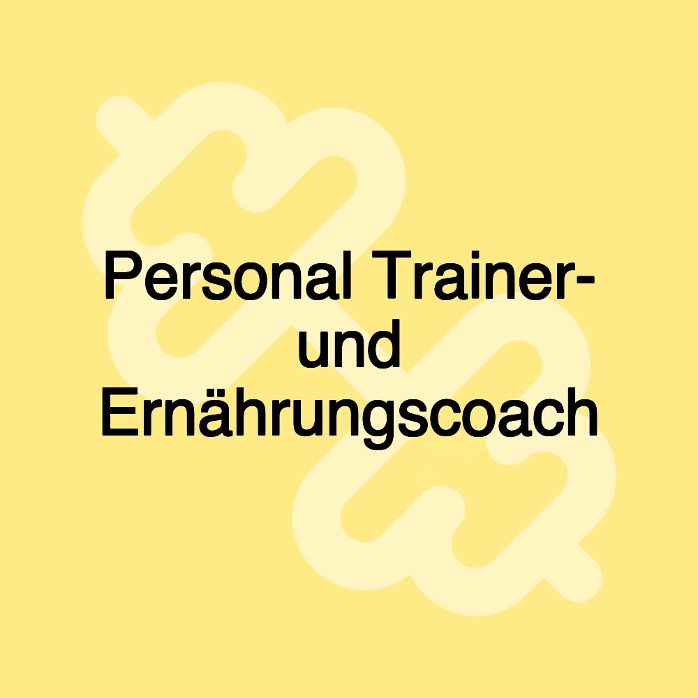 Personal Trainer- und Ernährungscoach