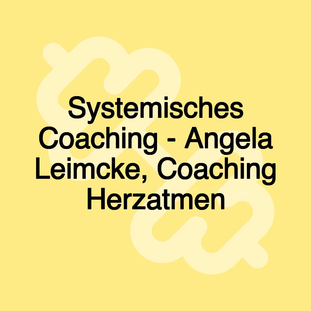 Systemisches Coaching - Angela Leimcke, Coaching Herzatmen