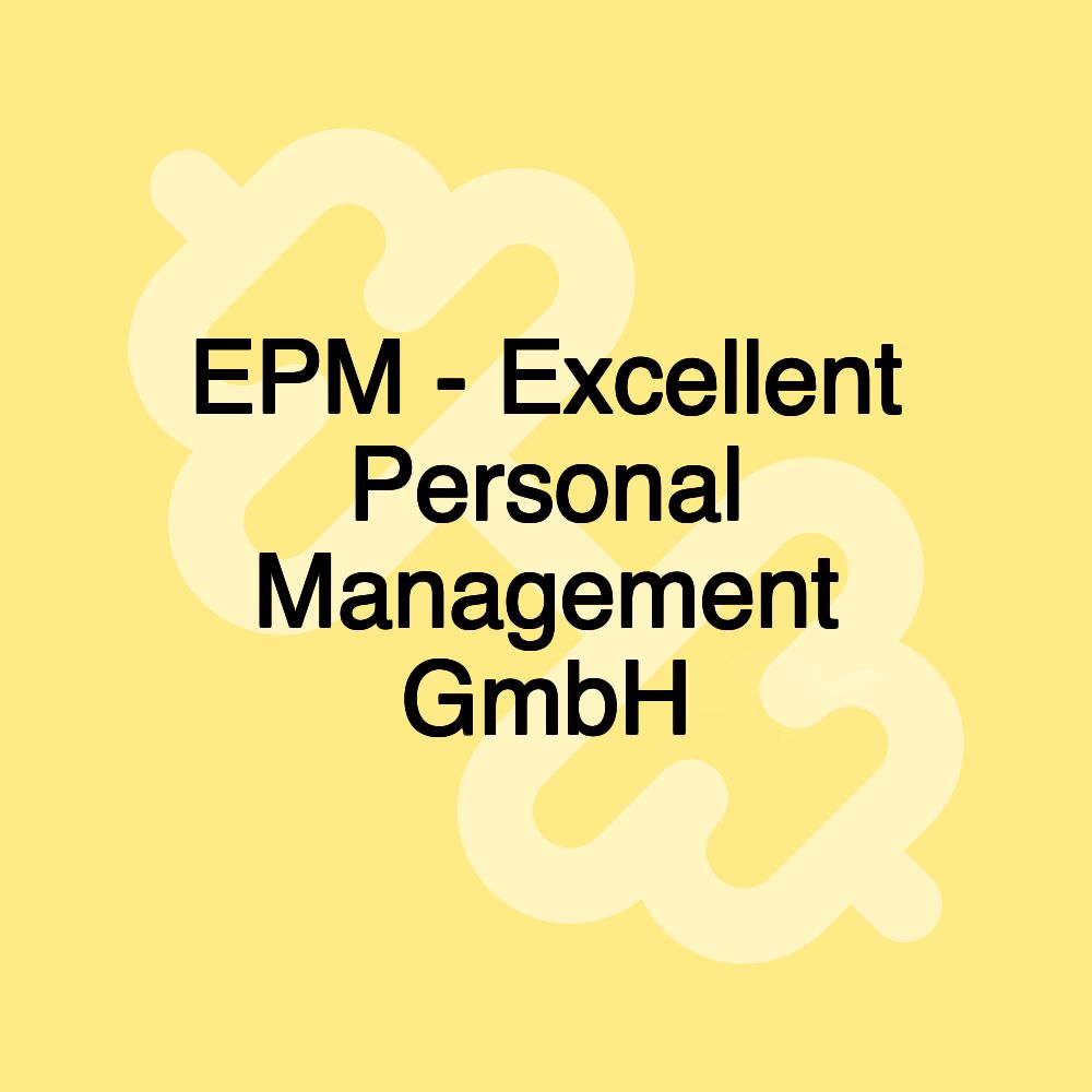 EPM - Excellent Personal Management GmbH