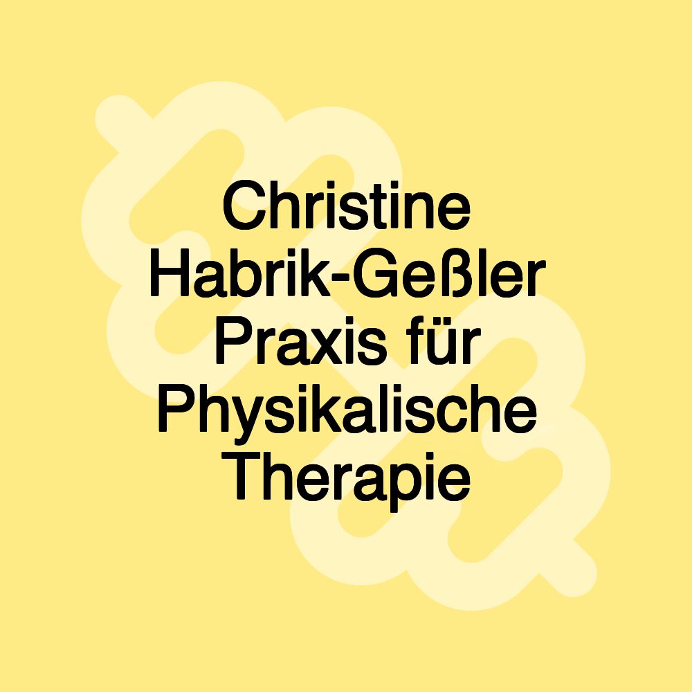 Christine Habrik-Geßler Praxis für Physikalische Therapie