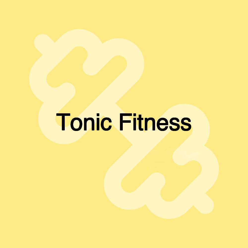 Tonic Fitness