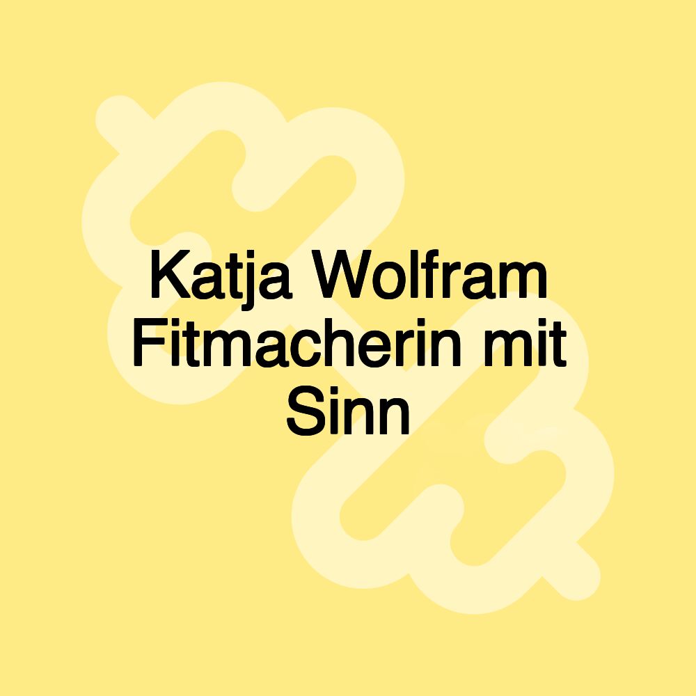 Katja Wolfram Fitmacherin mit Sinn