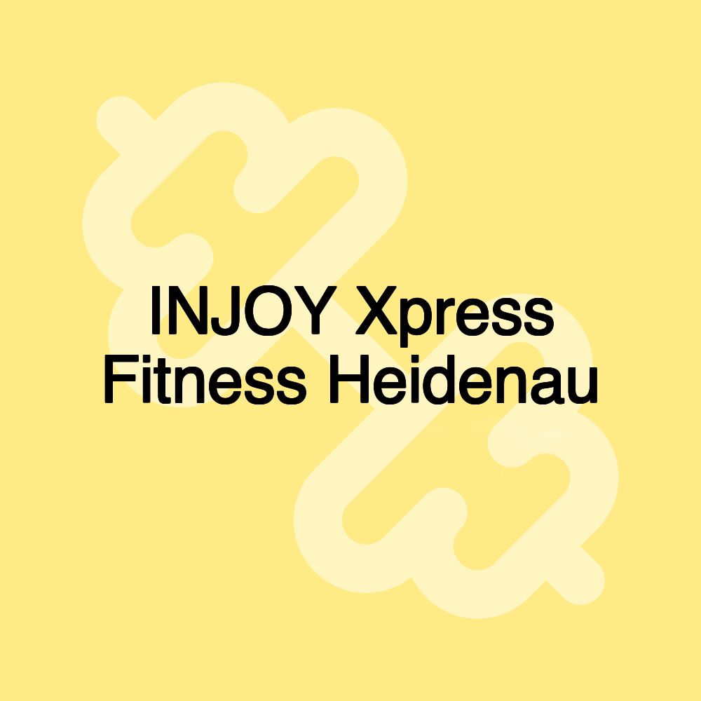 INJOY Xpress Fitness Heidenau