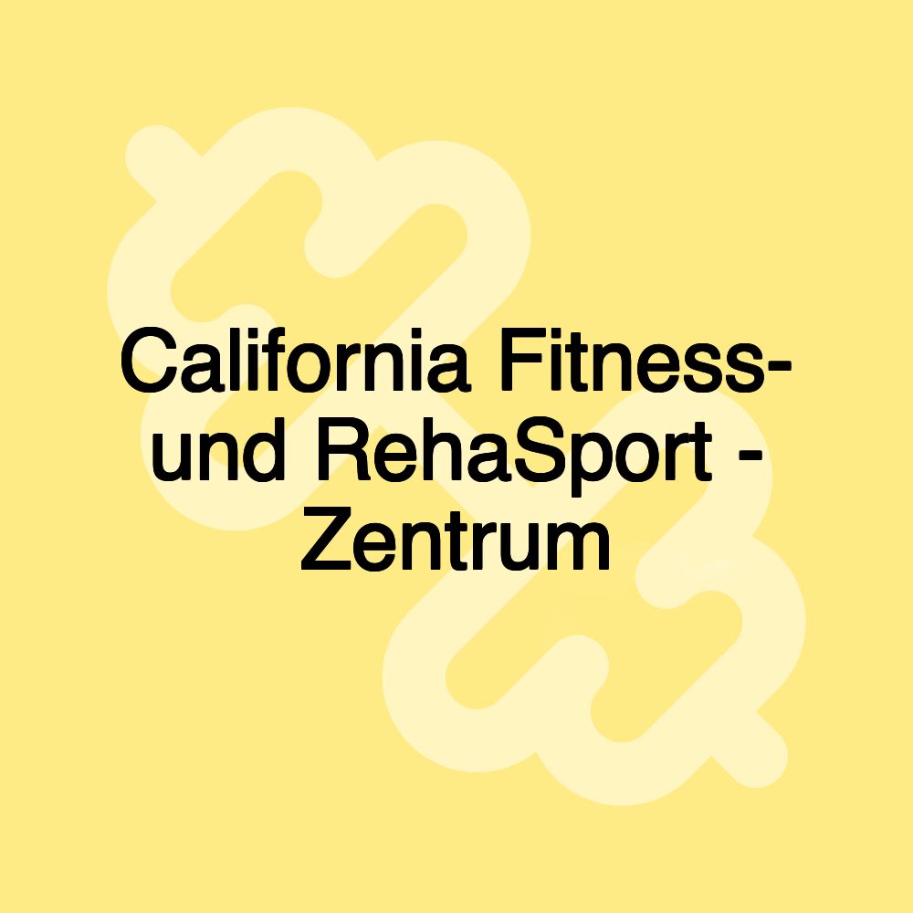 California Fitness- und RehaSport - Zentrum