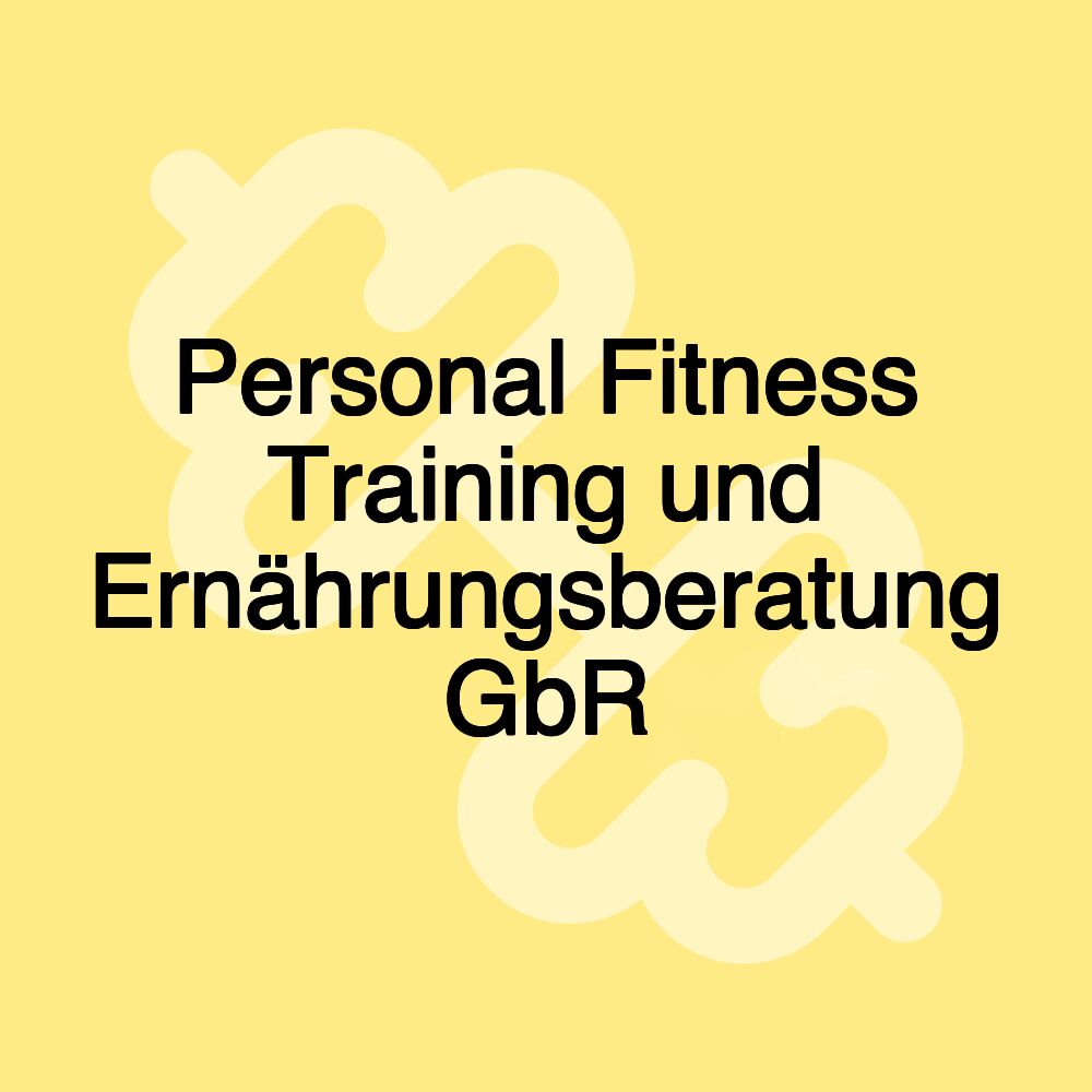 Personal Fitness Training und Ernährungsberatung GbR