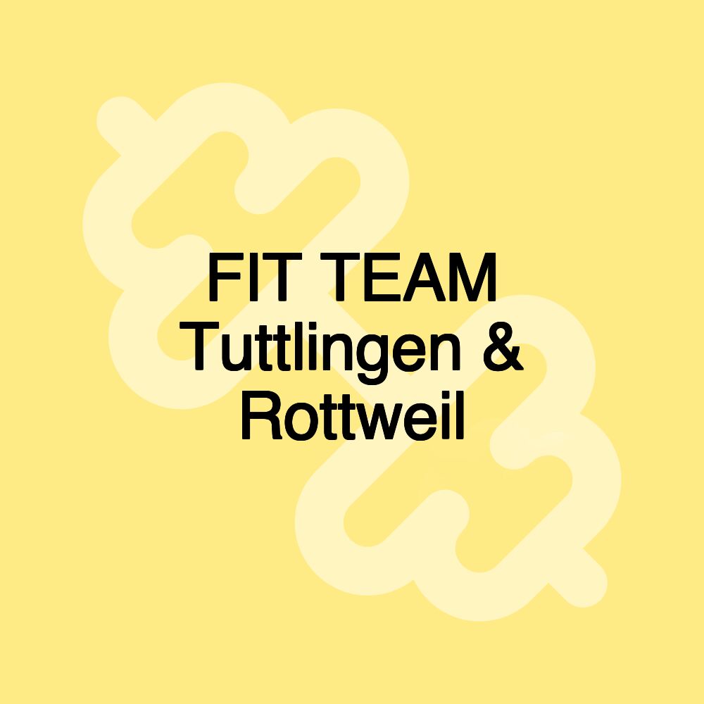 FIT TEAM Tuttlingen & Rottweil