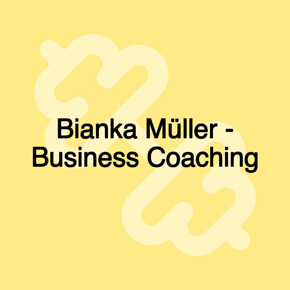 Bianka Müller - Business Coaching