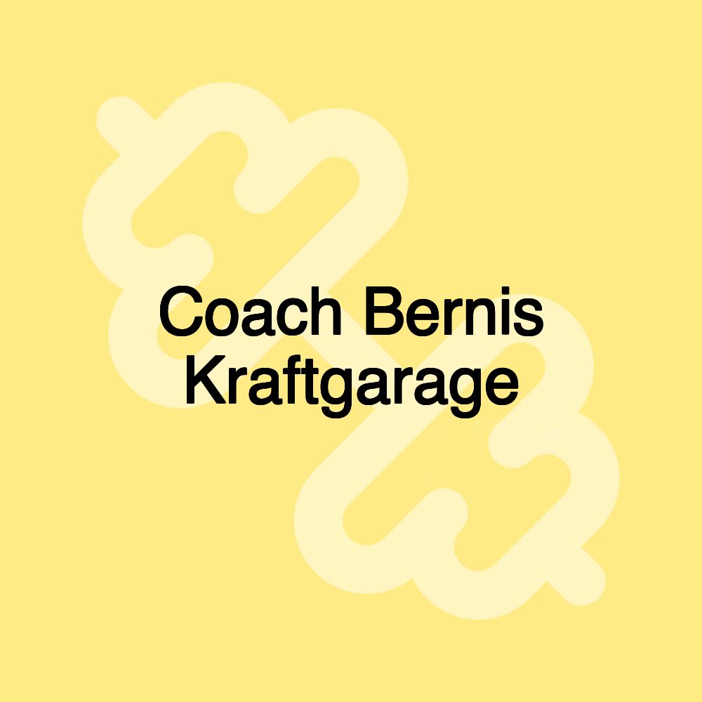 Coach Bernis Kraftgarage