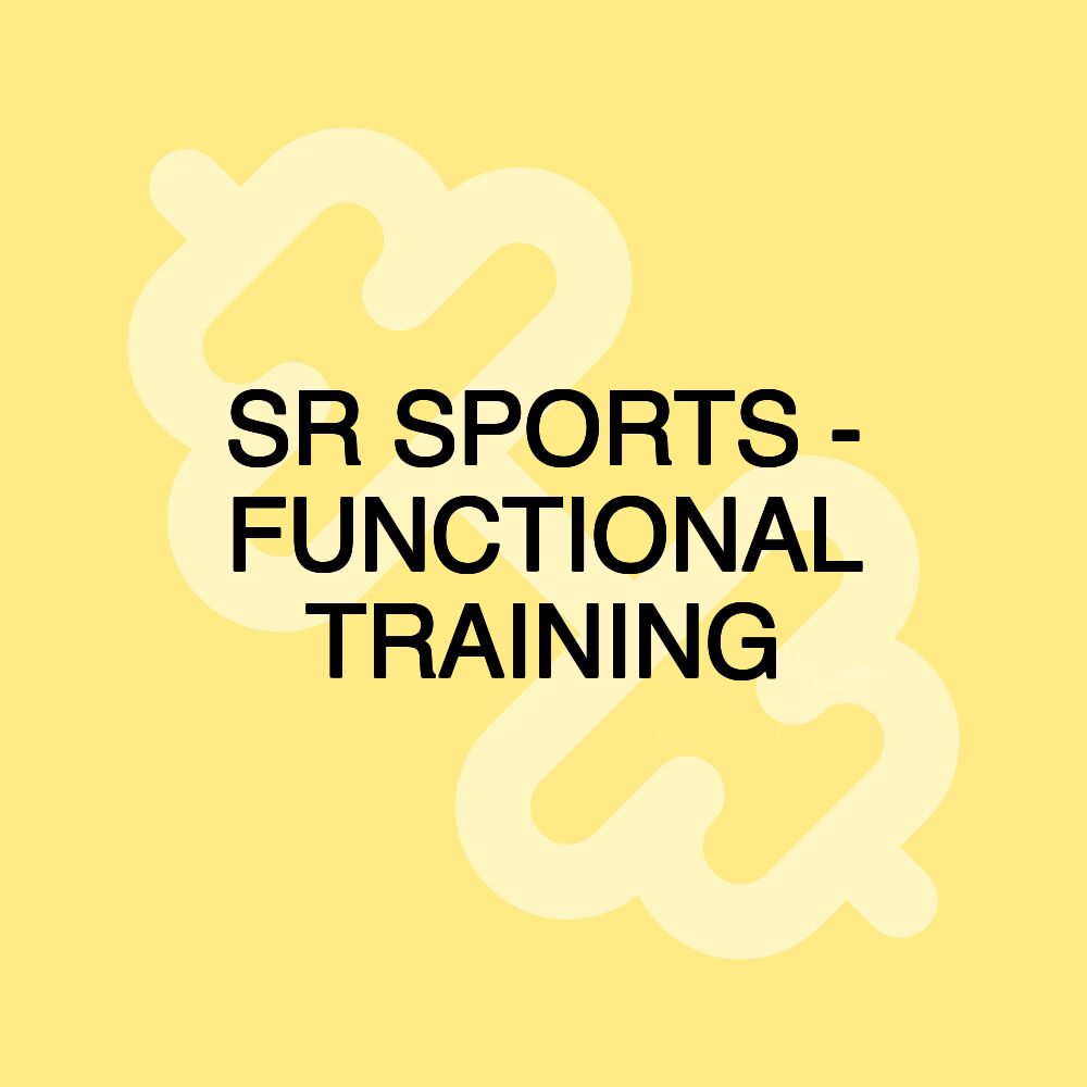 SR SPORTS - FUNCTIONAL TRAINING