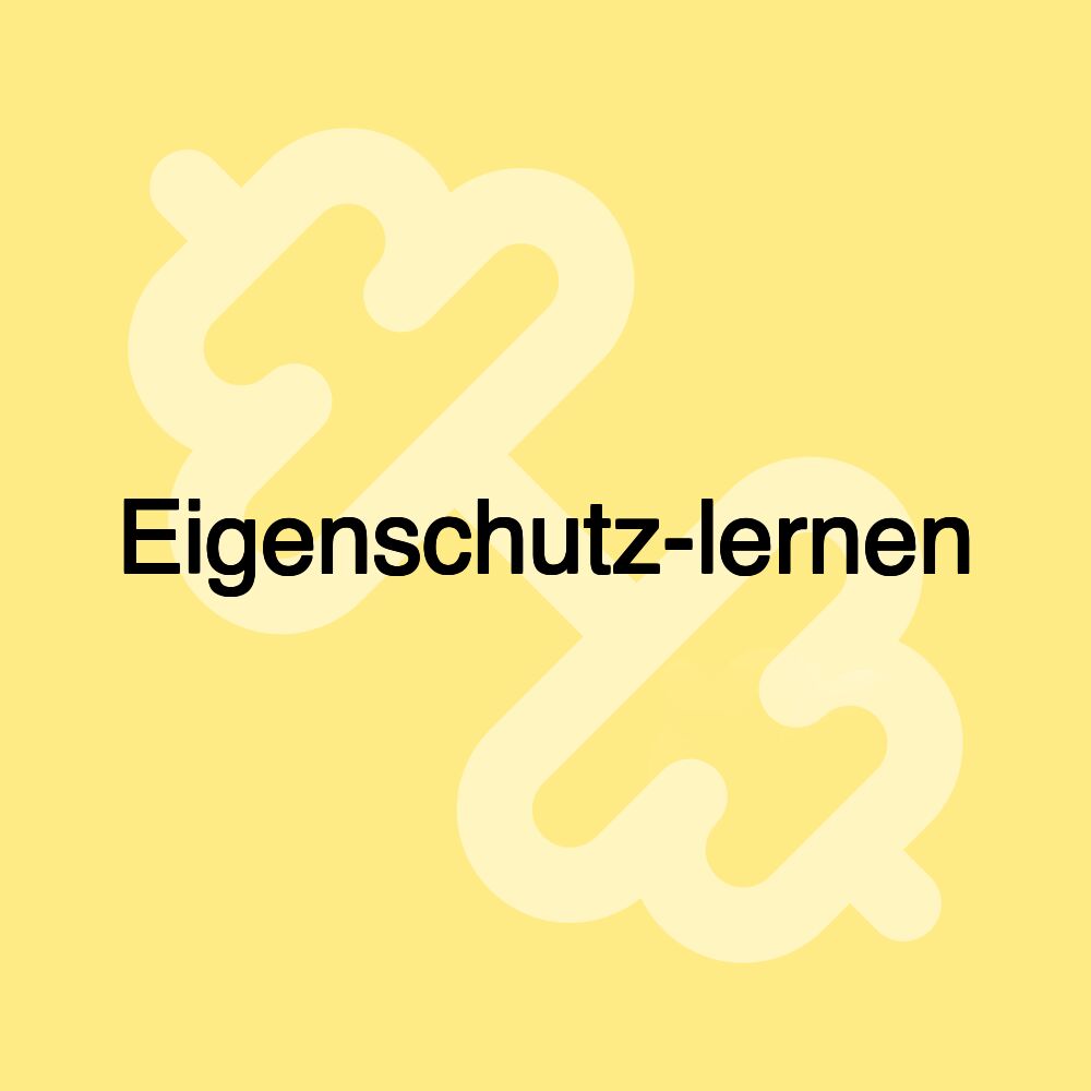 Eigenschutz-lernen