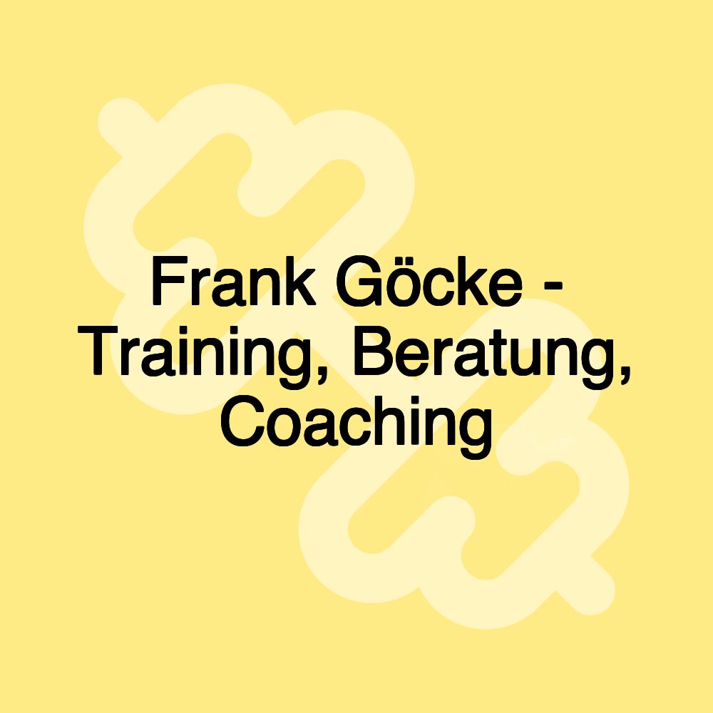 Frank Göcke - Training, Beratung, Coaching