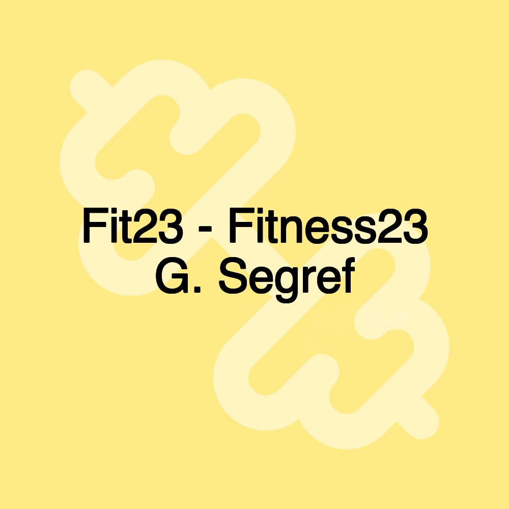 Fit23 - Fitness23 G. Segref