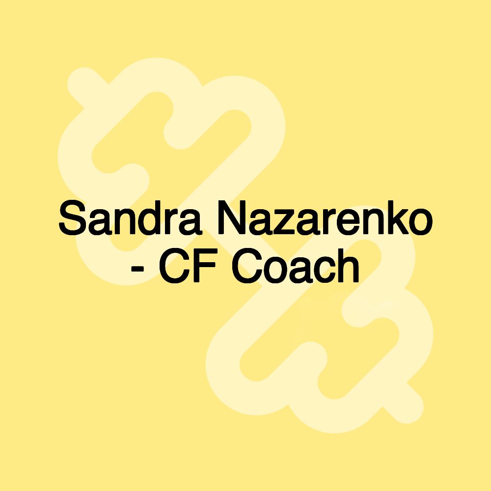 Sandra Nazarenko - CF Coach