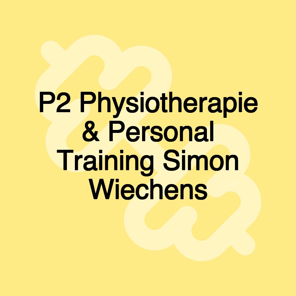 P2 Physiotherapie & Personal Training Simon Wiechens