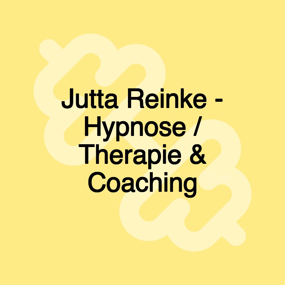 Jutta Reinke - Hypnose / Therapie & Coaching