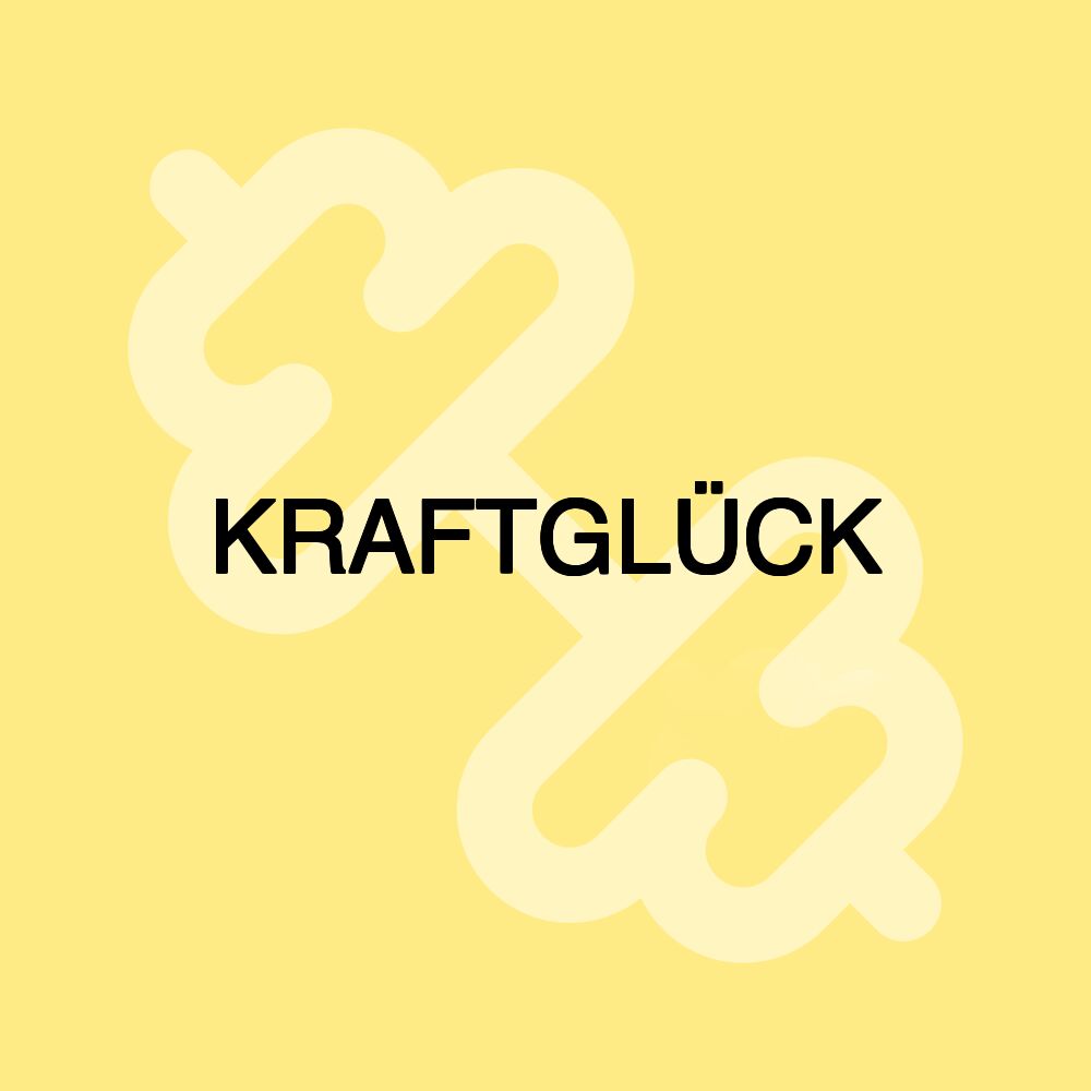 KRAFTGLÜCK