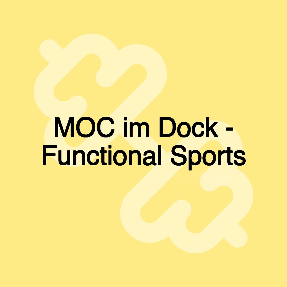 MOC im Dock - Functional Sports