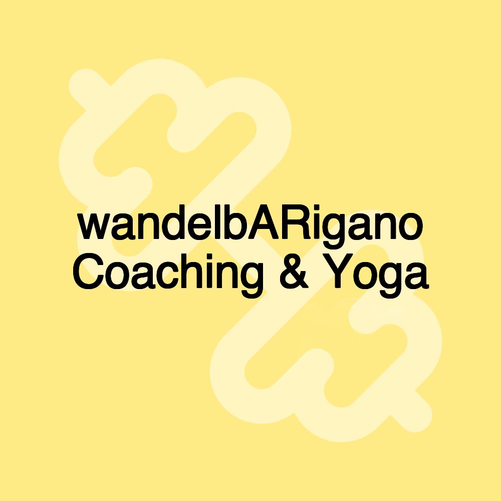 wandelbARigano Coaching & Yoga