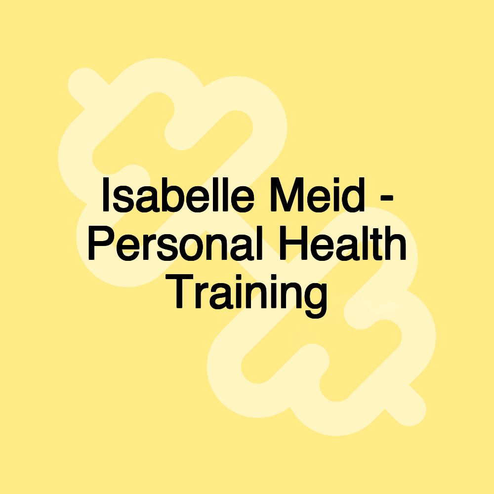 Isabelle Meid - Personal Health Training