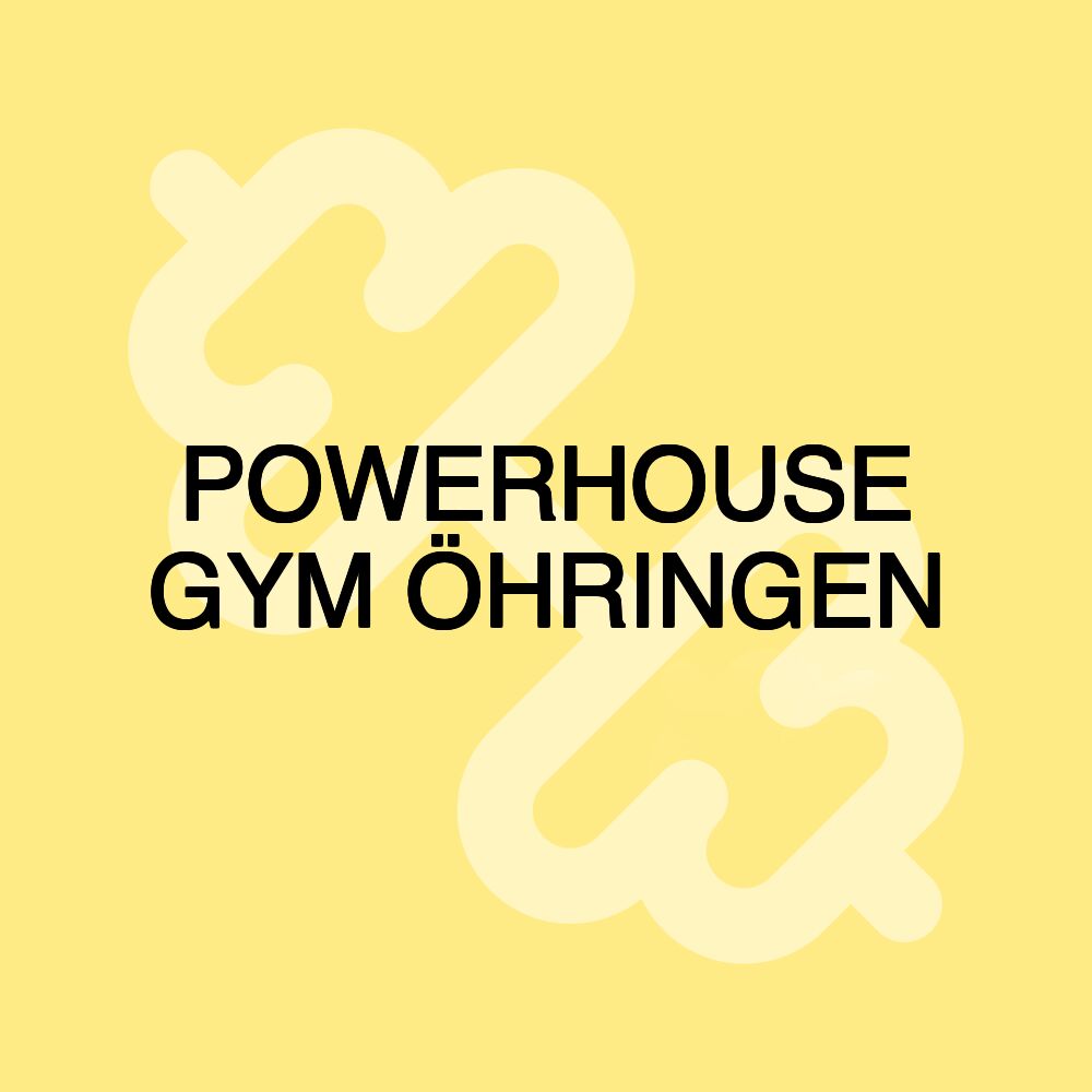 POWERHOUSE GYM ÖHRINGEN