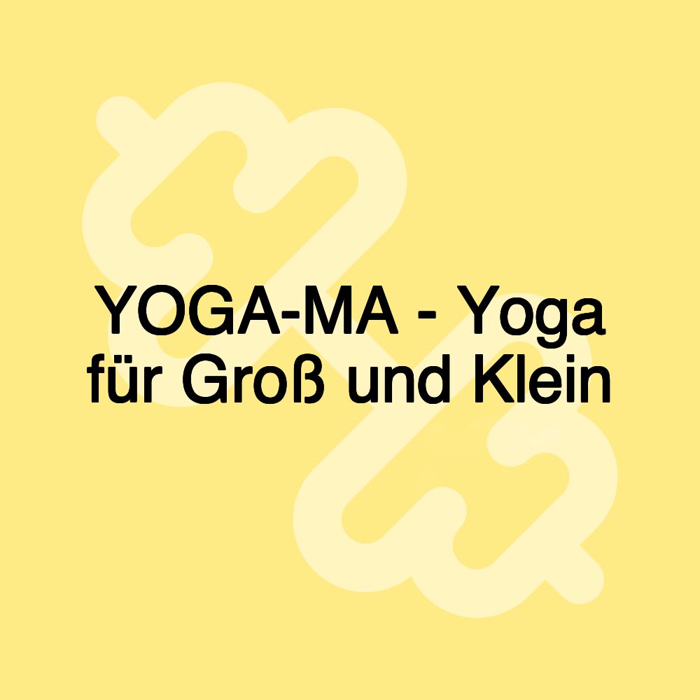 YOGA-MA - Yoga für Groß und Klein