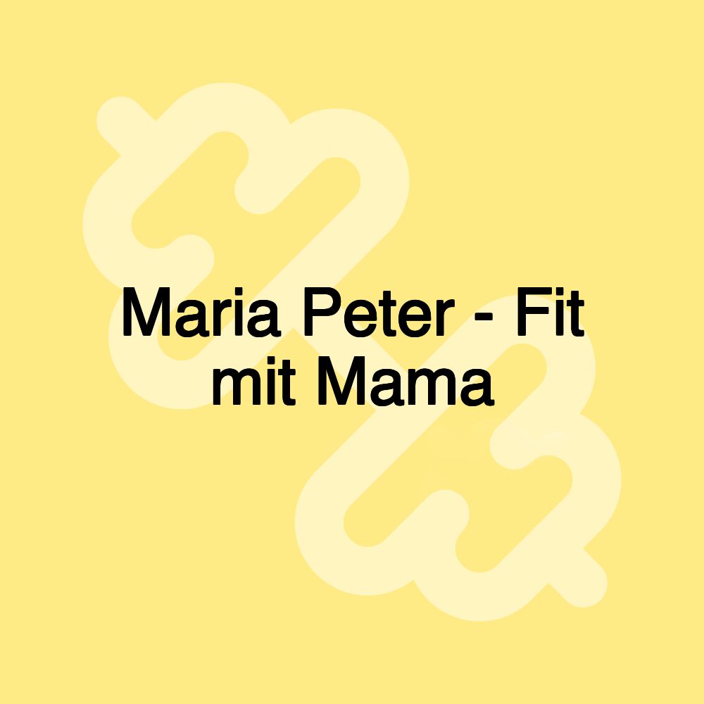 Maria Peter - Fit mit Mama