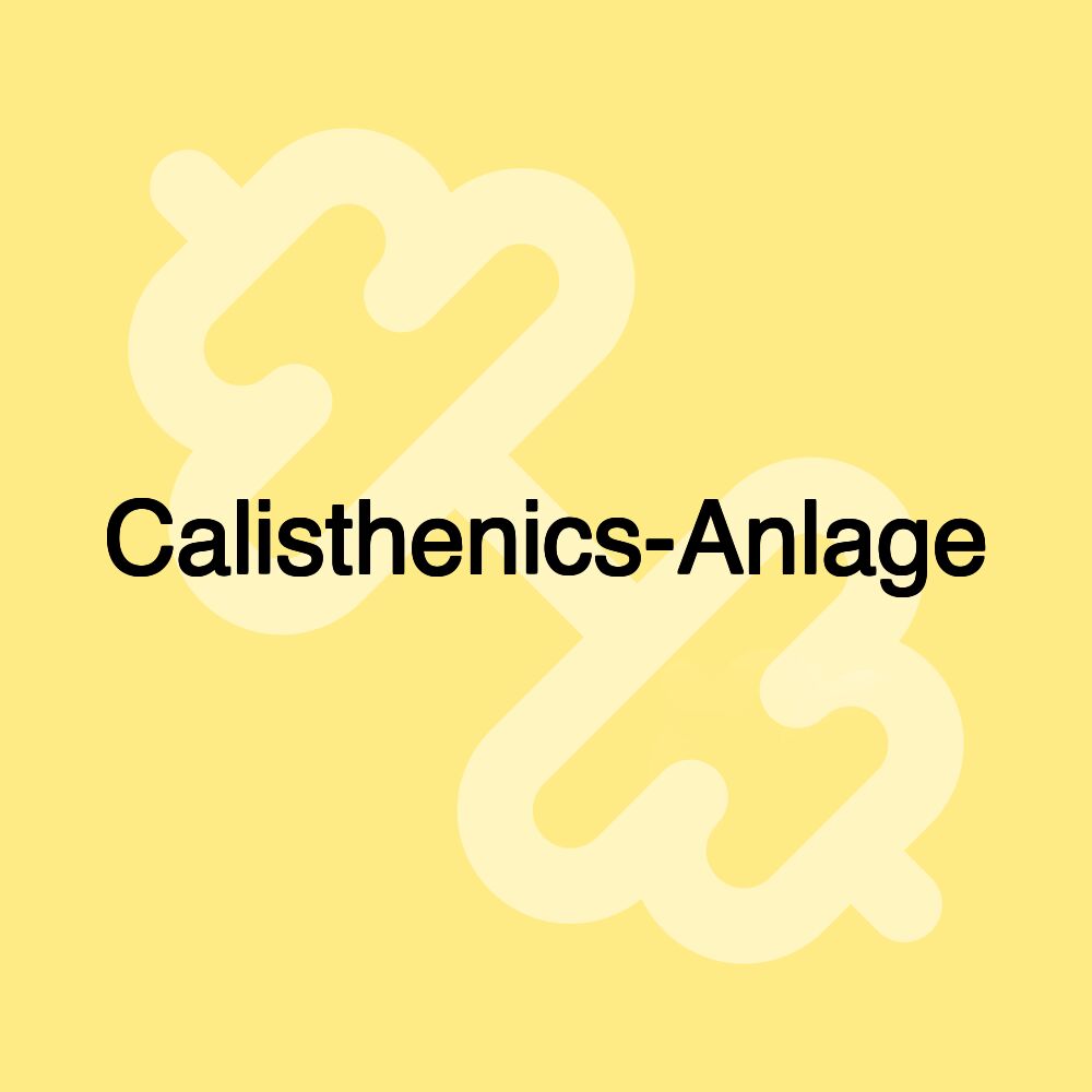 Calisthenics-Anlage