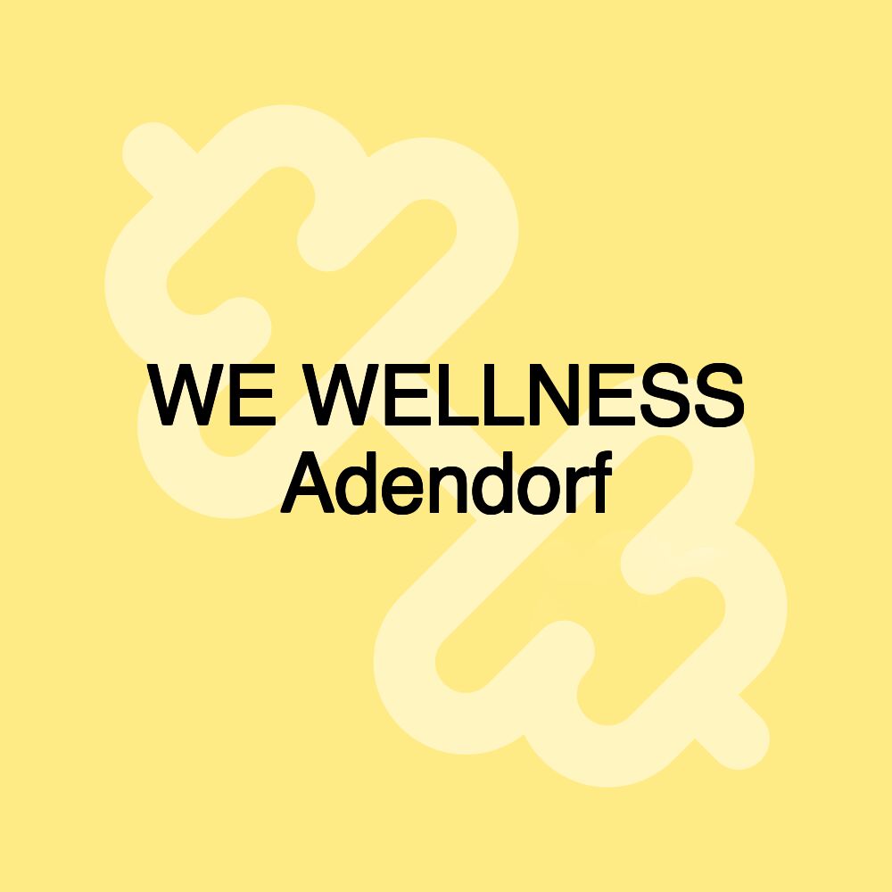 WE WELLNESS Adendorf