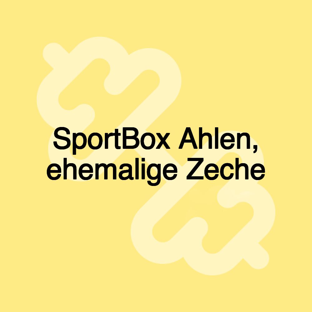 SportBox Ahlen, ehemalige Zeche