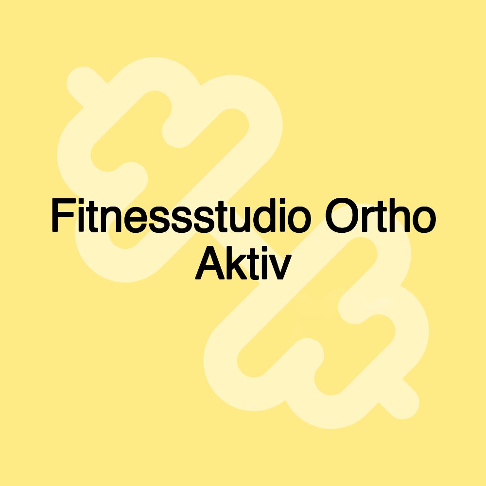 Fitnessstudio Ortho Aktiv