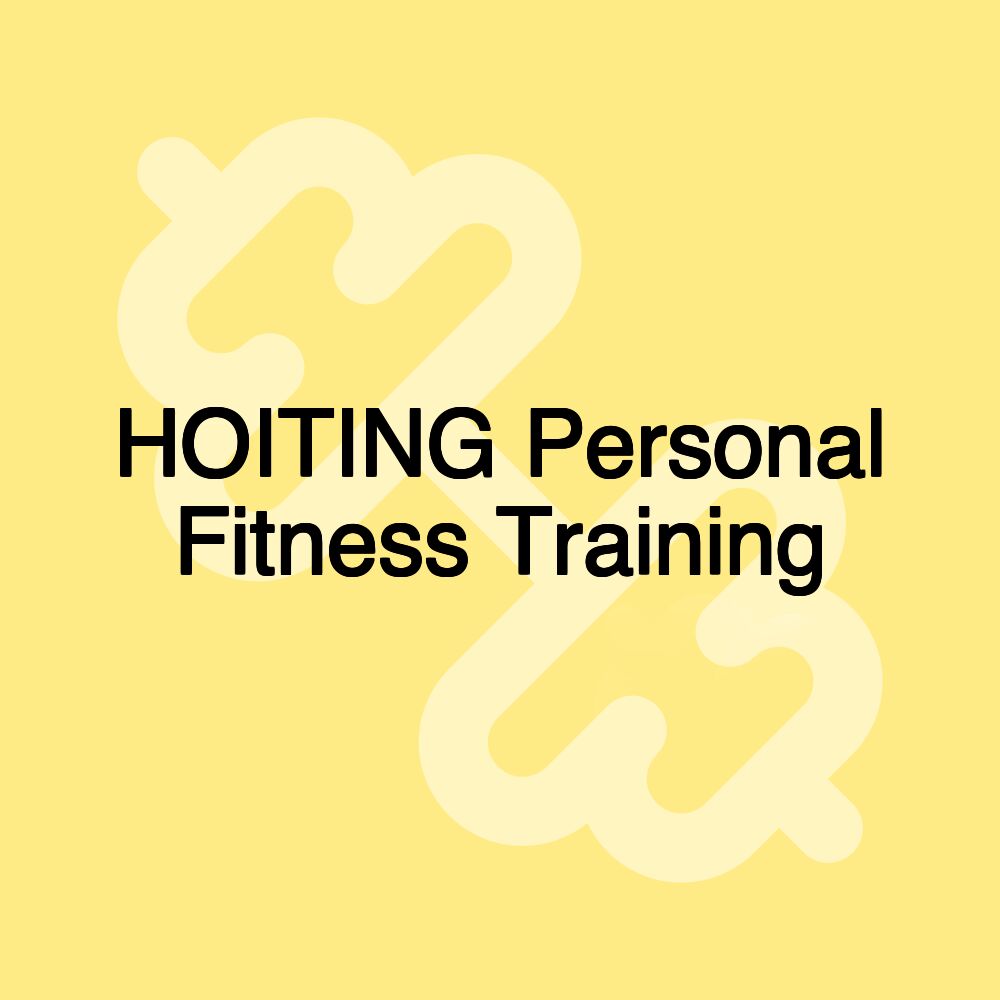 HOITING Personal Fitness Training