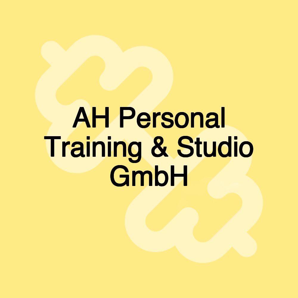 AH Personal Training & Studio GmbH