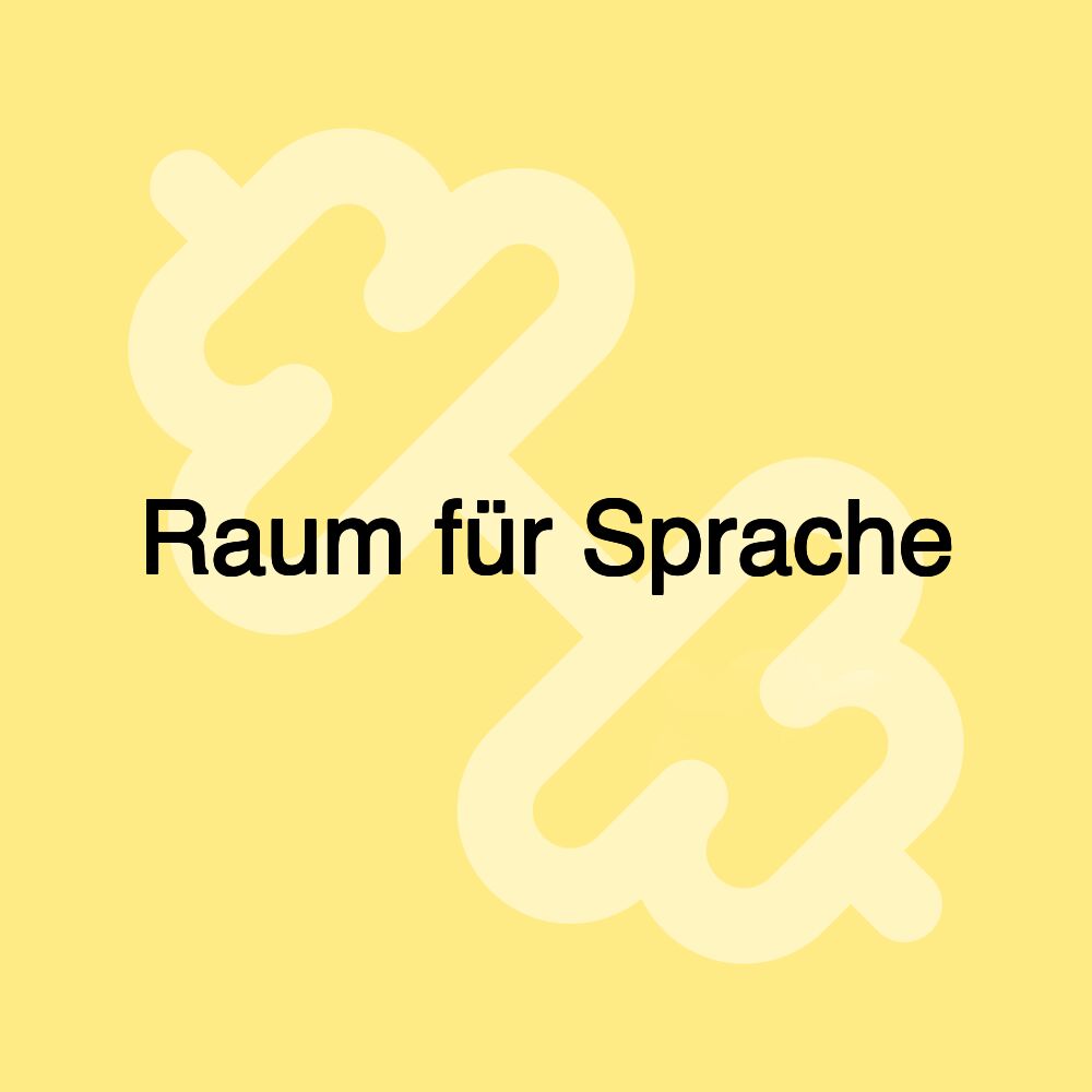 Raum für Sprache