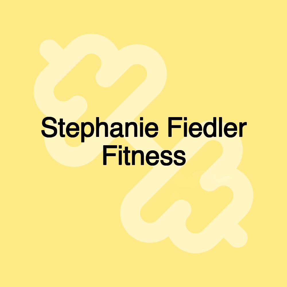 Stephanie Fiedler Fitness