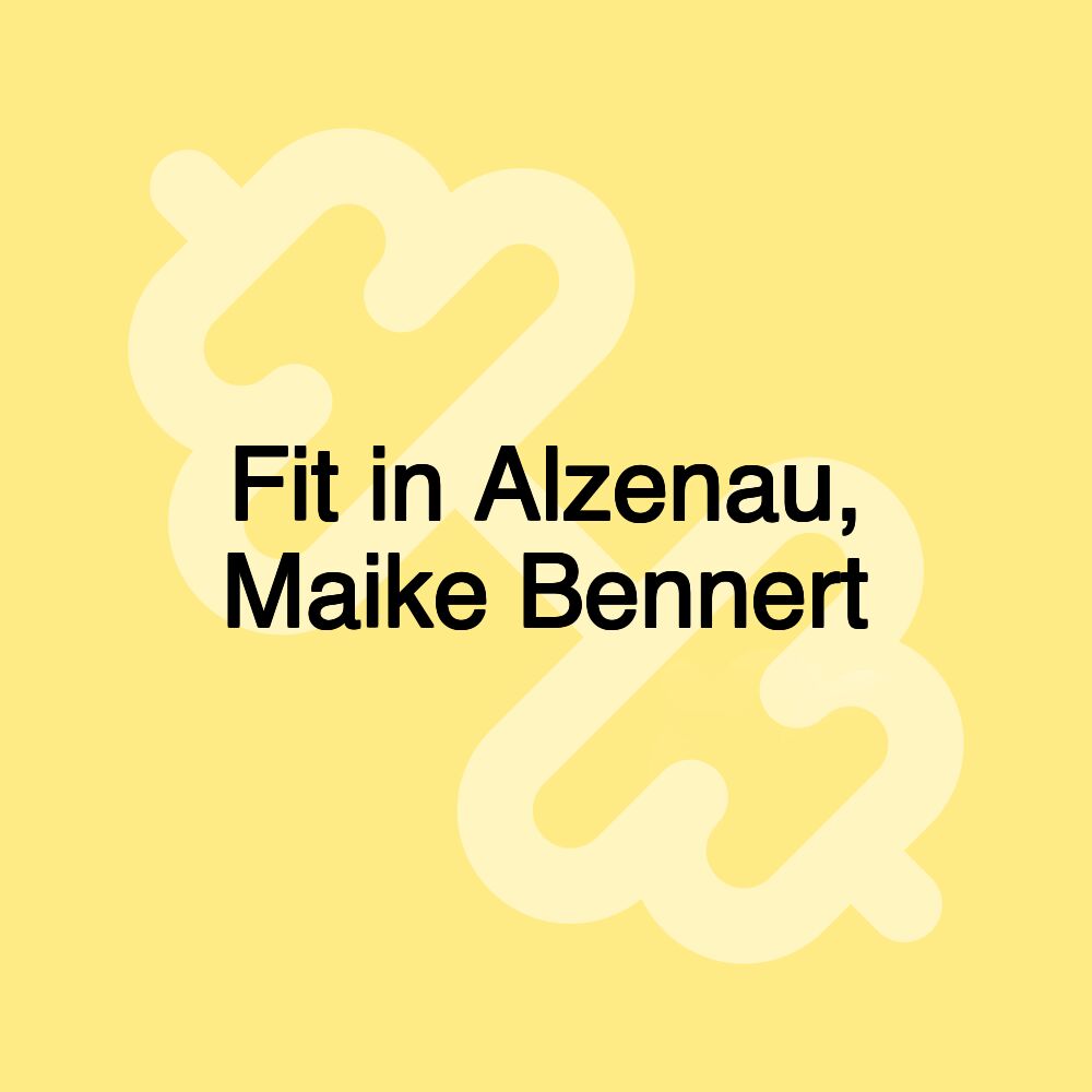 Fit in Alzenau, Maike Bennert