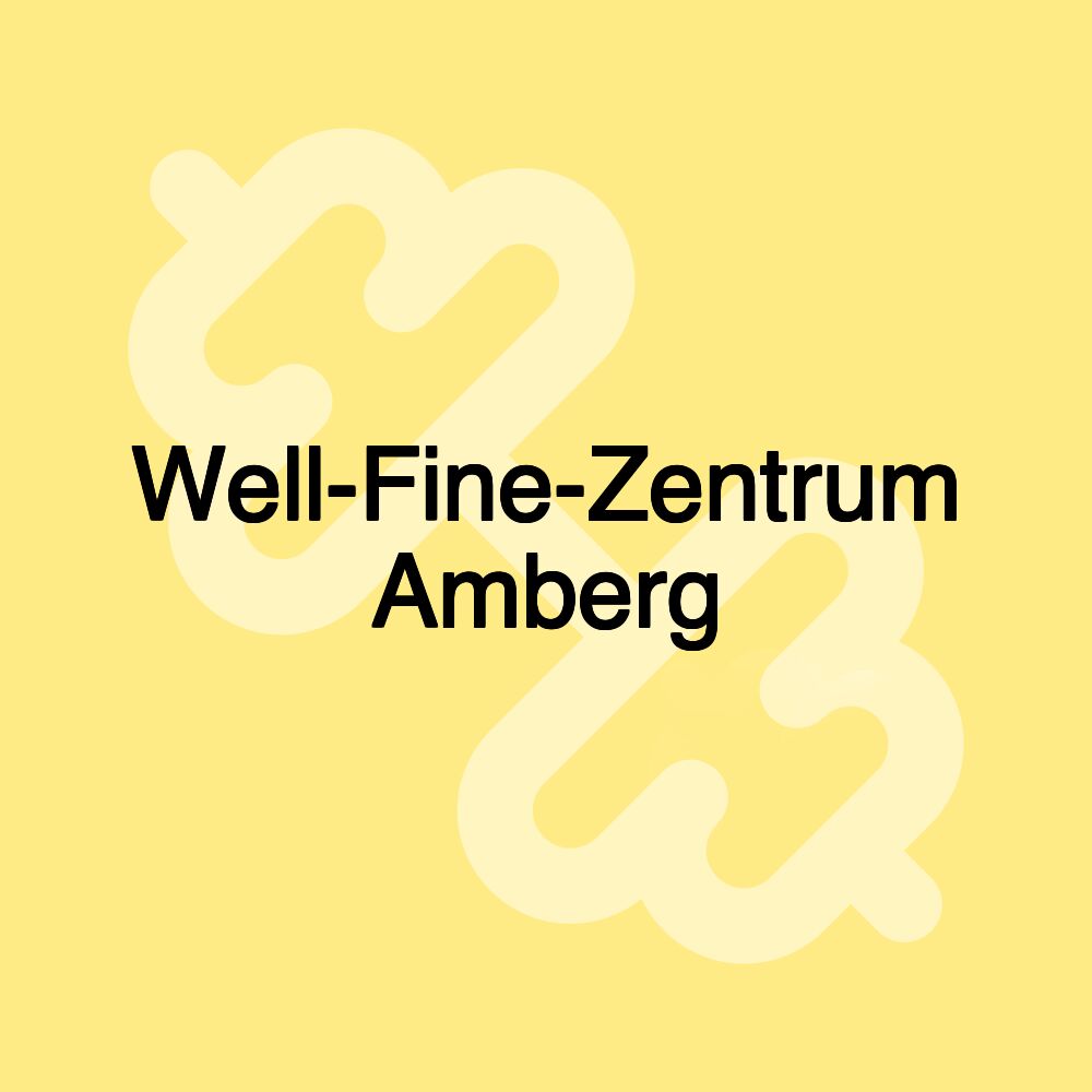 Well-Fine-Zentrum Amberg