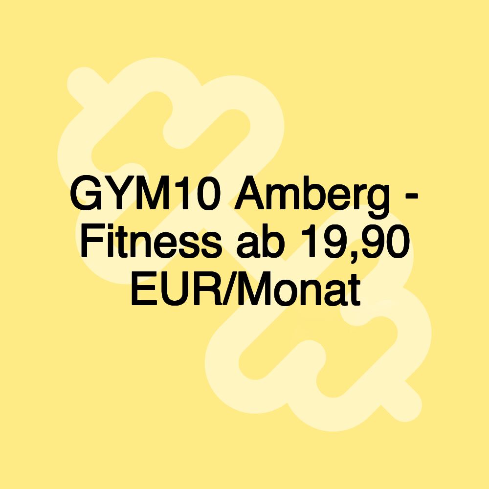 GYM10 Amberg - Fitness ab 19,90 EUR/Monat