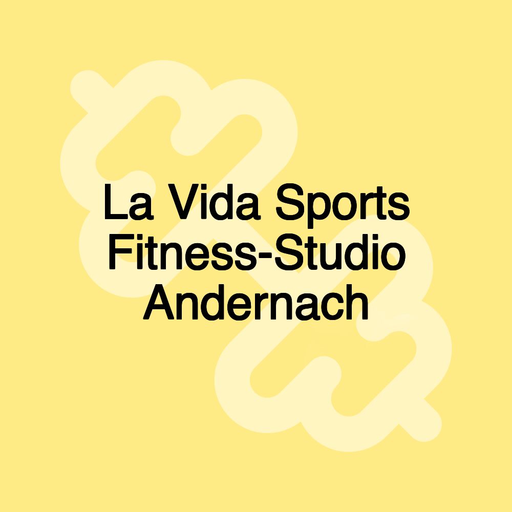 La Vida Sports Fitness-Studio Andernach