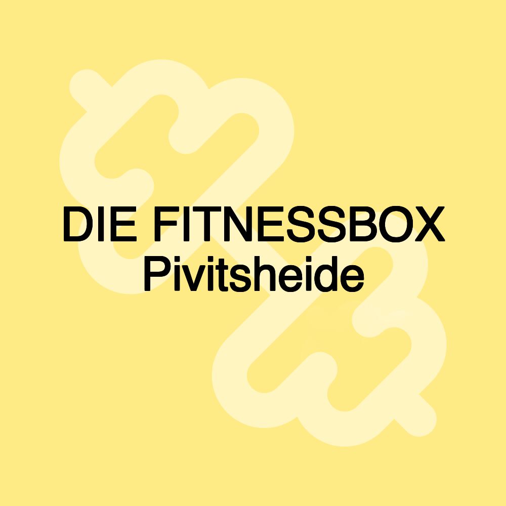 DIE FITNESSBOX Pivitsheide