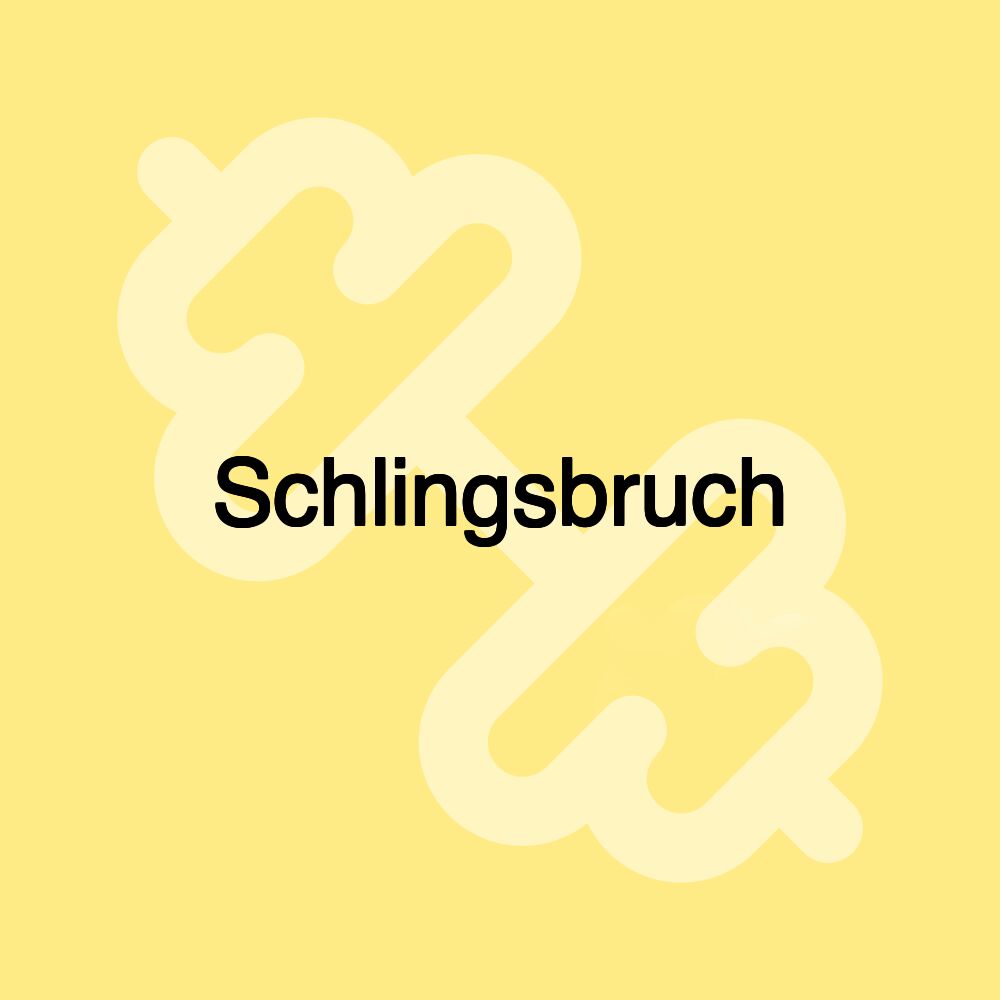 Schlingsbruch