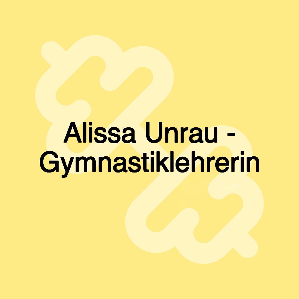 Alissa Unrau - Gymnastiklehrerin