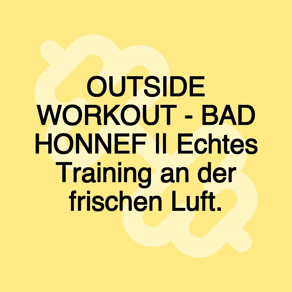 OUTSIDE WORKOUT - BAD HONNEF || Echtes Training an der frischen Luft.