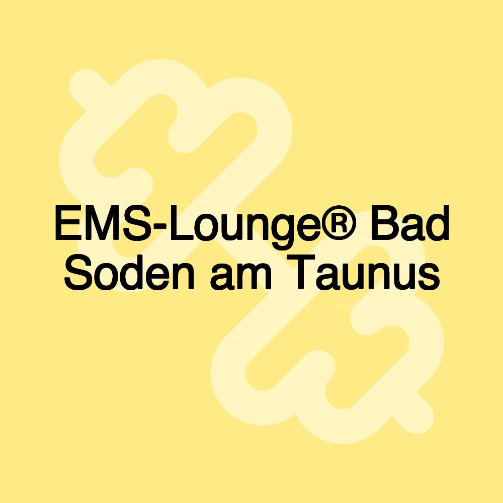 EMS-Lounge® Bad Soden am Taunus