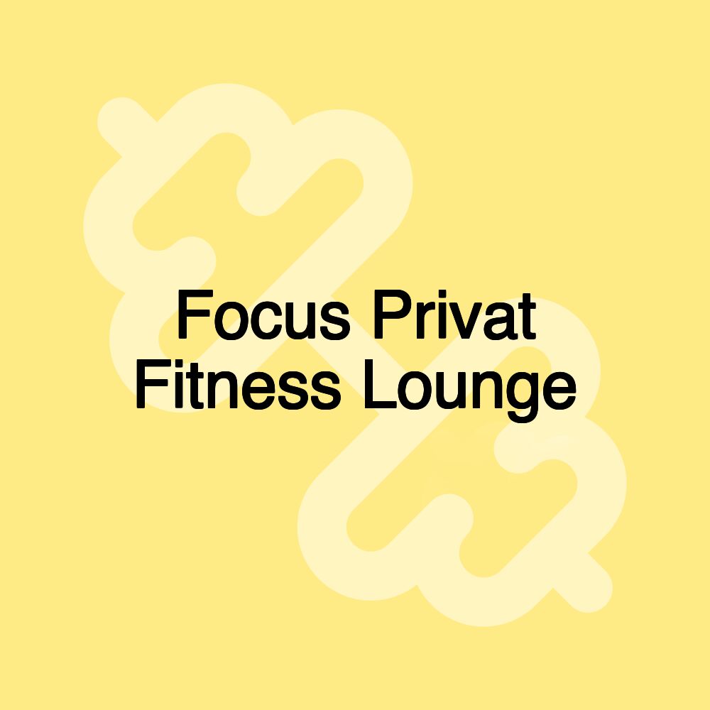 Focus Privat Fitness Lounge