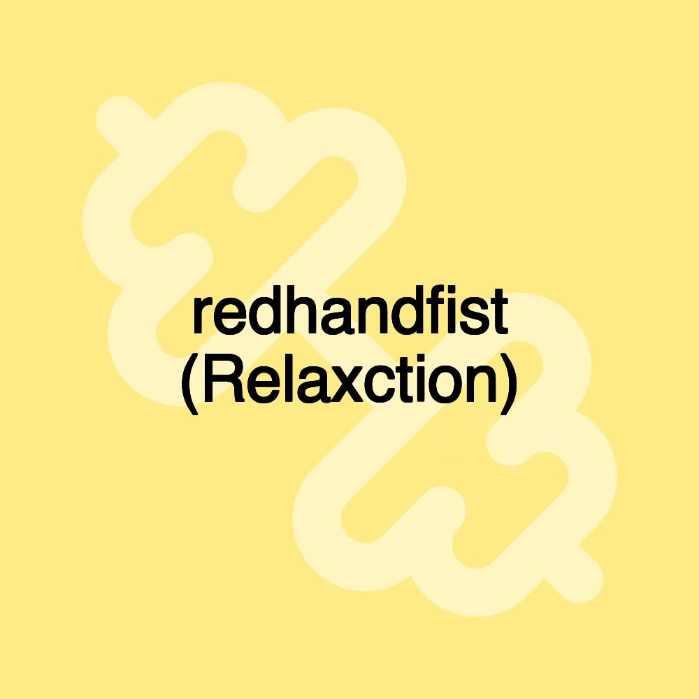 redhandfist (Relaxction)