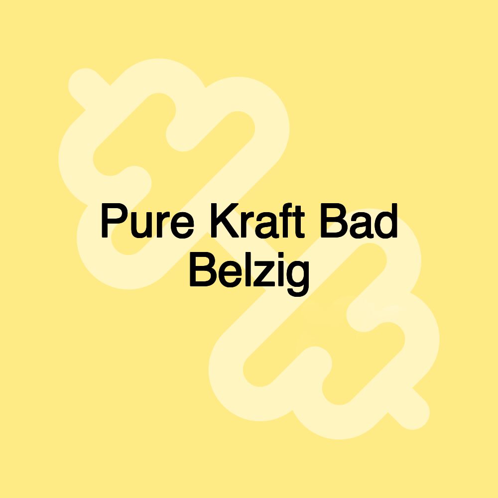 Pure Kraft Bad Belzig