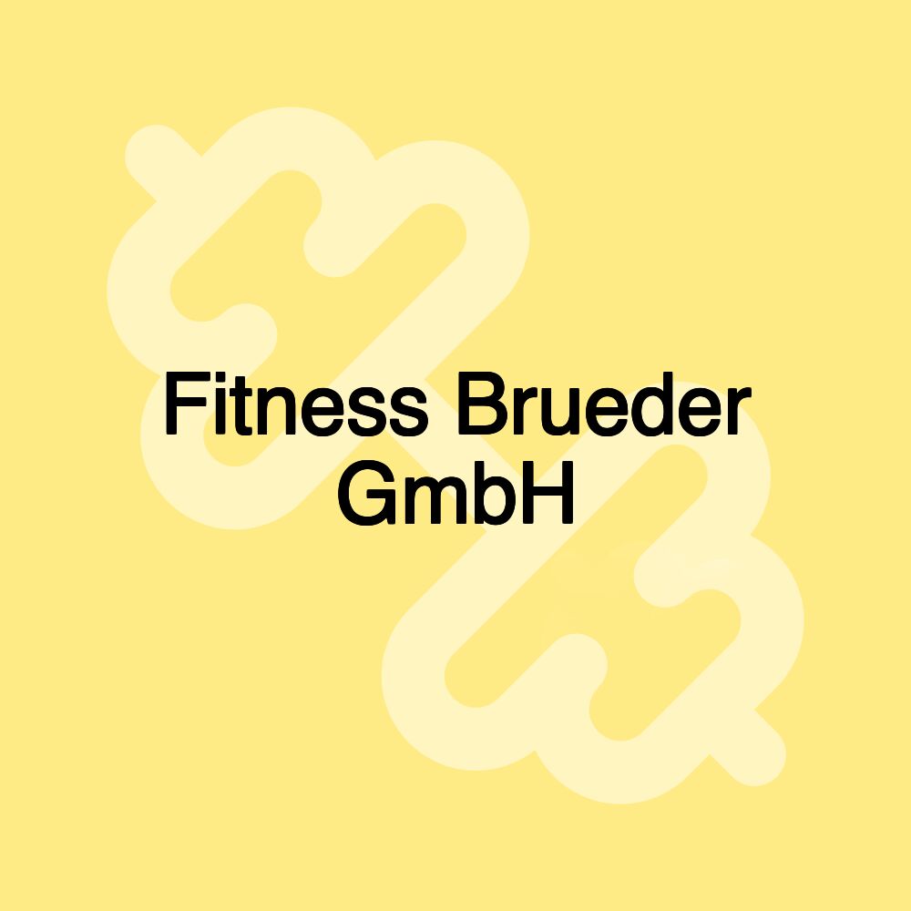 Fitness Brueder GmbH