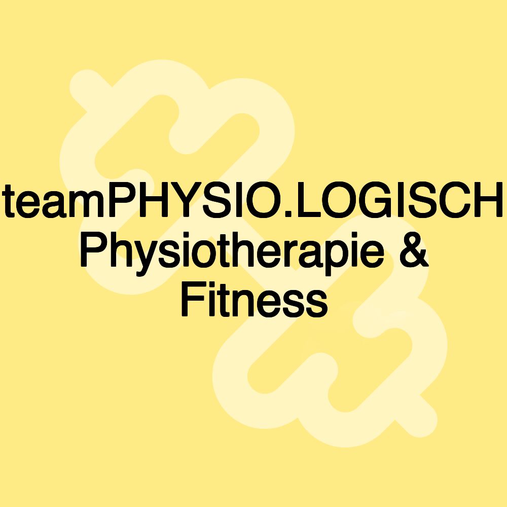 teamPHYSIO.LOGISCH Physiotherapie & Fitness