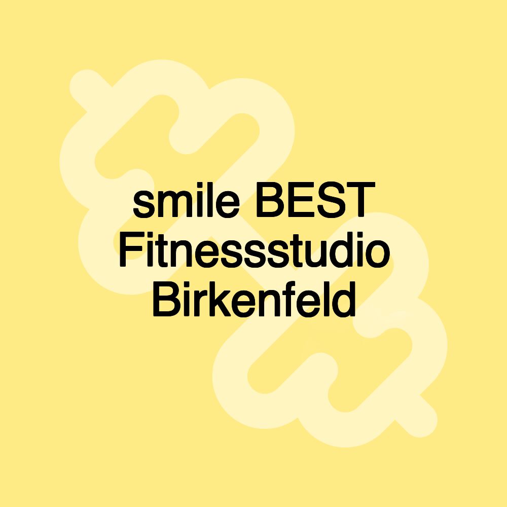 smile BEST Fitnessstudio Birkenfeld