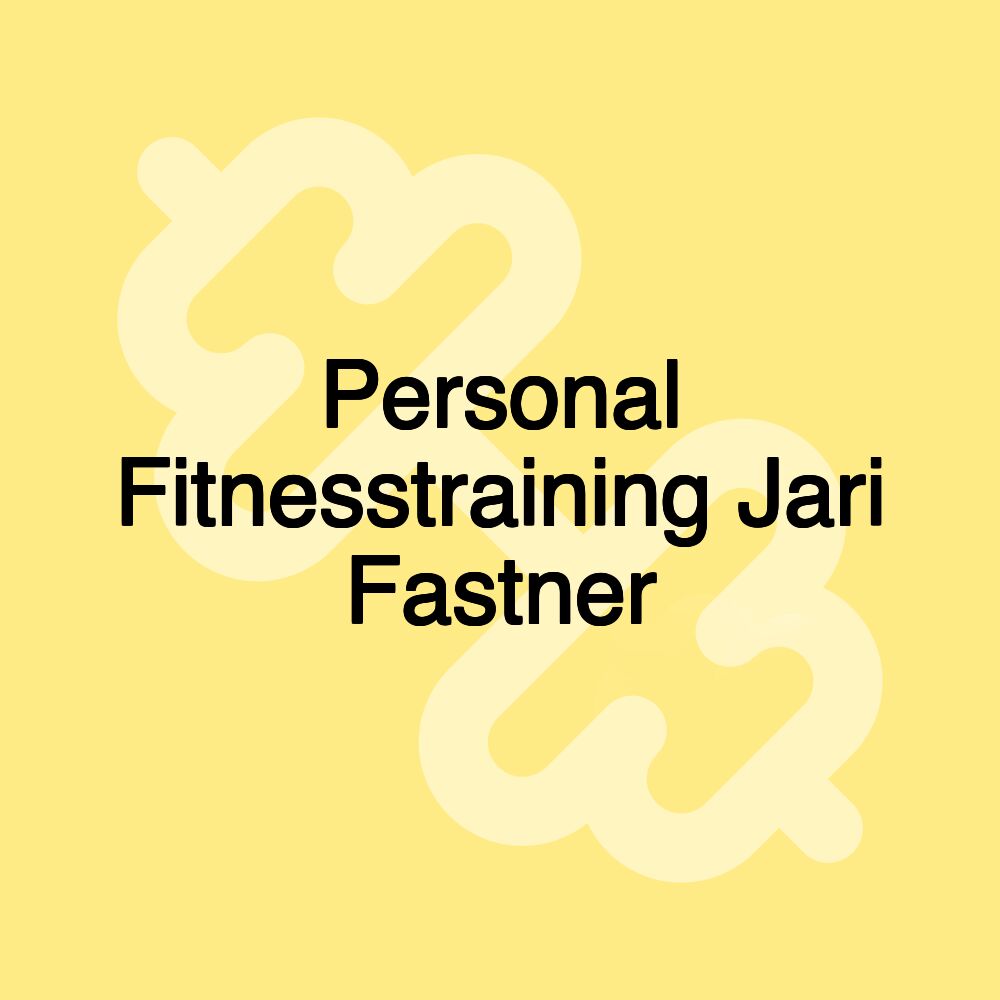 Personal Fitnesstraining Jari Fastner